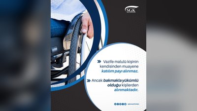 SGK'dan Vazife Malullerine Müjde: Muayene Katılım Payı Alınmayacak
