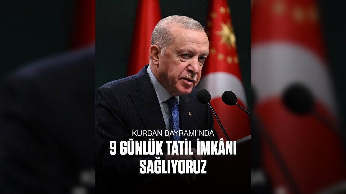 Cumhurbaşkanı Erdoğan'dan Kurban Bayramı Tatili Müjdesi: 9 Gün Tatil İmkanı