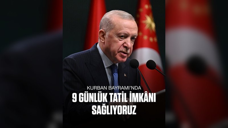 Cumhurbaşkanı Erdoğan'dan Kurban Bayramı Tatili Müjdesi: 9 Gün Tatil İmkanı
