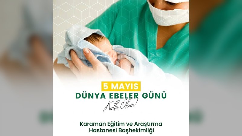 Karaman Eğitim ve Araştırma Hastanesi'nden Ebeler Günü Kutlaması