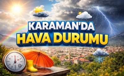 Karaman'da Gök Gürültülü Sağanak Yağış Bekleniyor