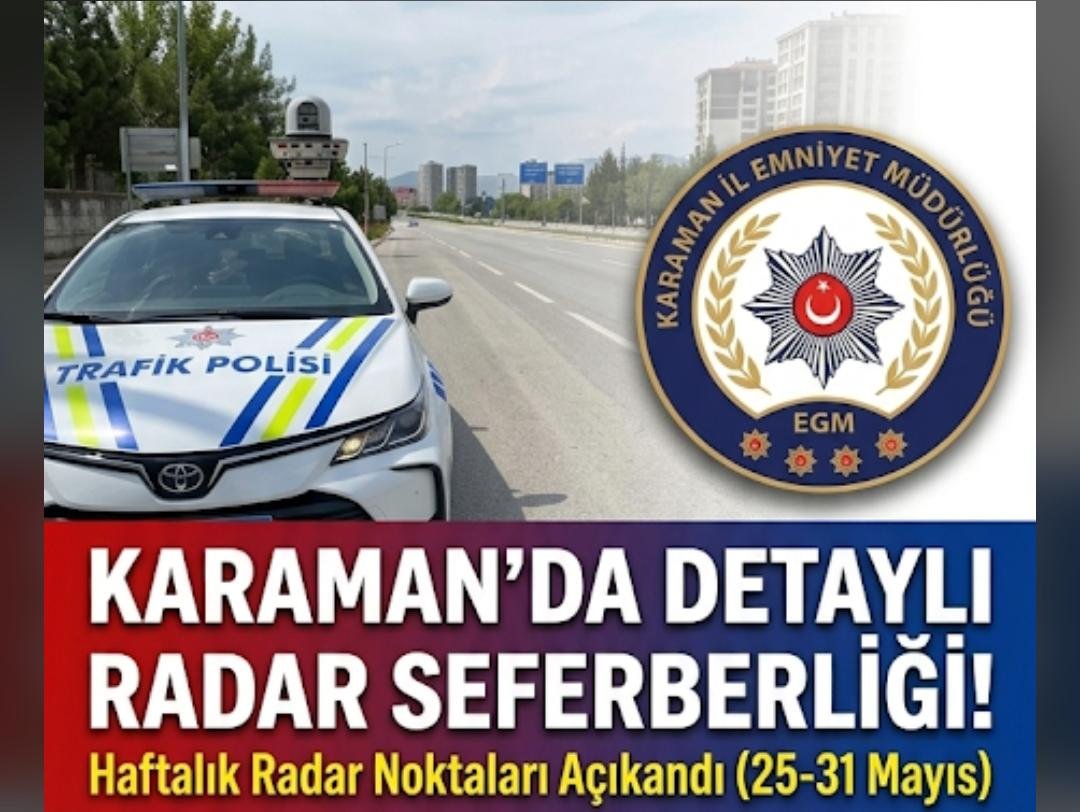 DİKKAT! RADAR VAR.Karaman'da Haftalık Radar Noktaları ve Saatleri Açıklandı