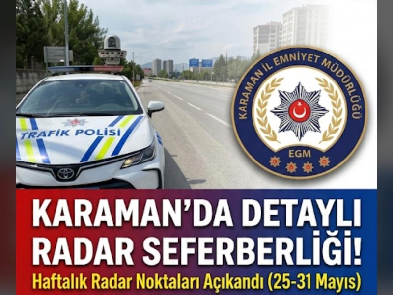 DİKKAT! RADAR VAR.Karaman'da Haftalık Radar Noktaları ve Saatleri Açıklandı