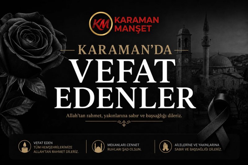 Karaman'da Arife Günü Acı Kayıplar: 4 Vatandaşımız Vefat Etti