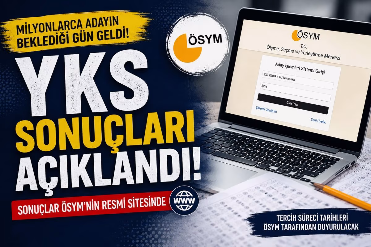 2026 YKS Sonuçları Açıklandı: Tercih Süreci Başlıyor, Şampiyonlar Belli Oldu