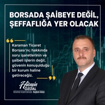 Hüseyin Özdal'dan Karaman Ticaret Borsası'nda Şeffaflık Vurgusu