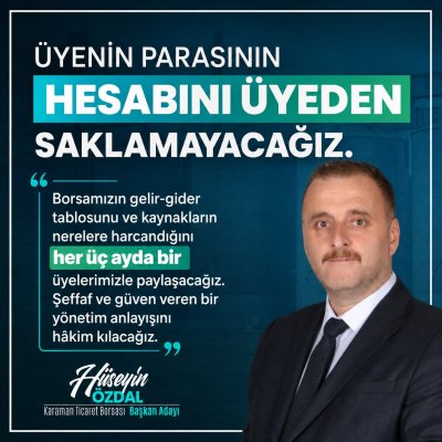 Hüseyin Özdal'dan Karaman Ticaret Borsası'nda Şeffaflık Sözü: Gelir-Gider Tablosu Üyelerle Paylaşılacak