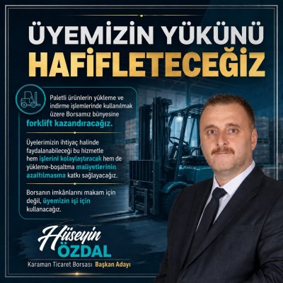 Karaman Ticaret Borsası Adayı Özdal'dan Üyelere Forklift Vaadi