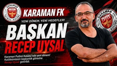 Karaman FK'da Yeni Dönem: Başkan Recep Uysal Oldu, Hazırlıklar Hız Kesmiyor