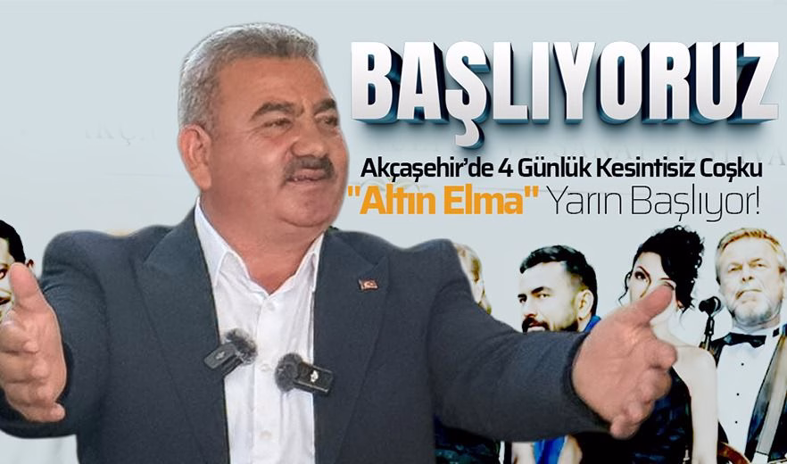 Akçaşehir'de Altın Elma Festivali Başlıyor: 4 Günlük Coşkuya Davet