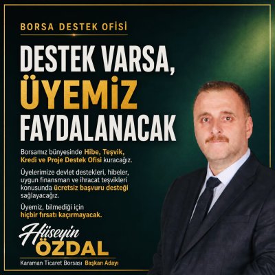 Karaman Ticaret Borsası Başkan Adayı Özdal'dan Üyelere Yeni Destek Projesi