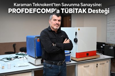 Karaman Teknokent'ten Savunma Sanayisine Kritik Destek: PROFDEFCOMP'a TÜBİTAK Onayı