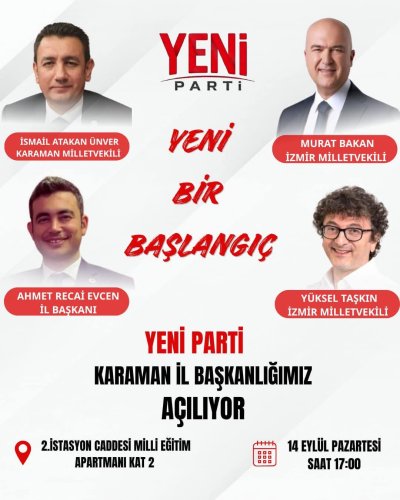 Yeni Parti Karaman İl Başkanlığı Açılışına Milletvekilleri Katılıyor