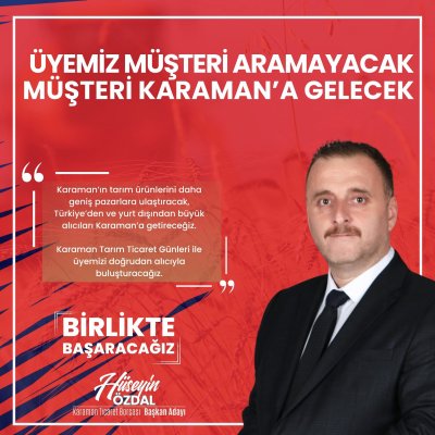 Karaman Tarım Ticaret Günleri Projesi Tanıtıldı: Özdal'dan 'Müşteri Karaman'a Gelecek' Vurgusu
